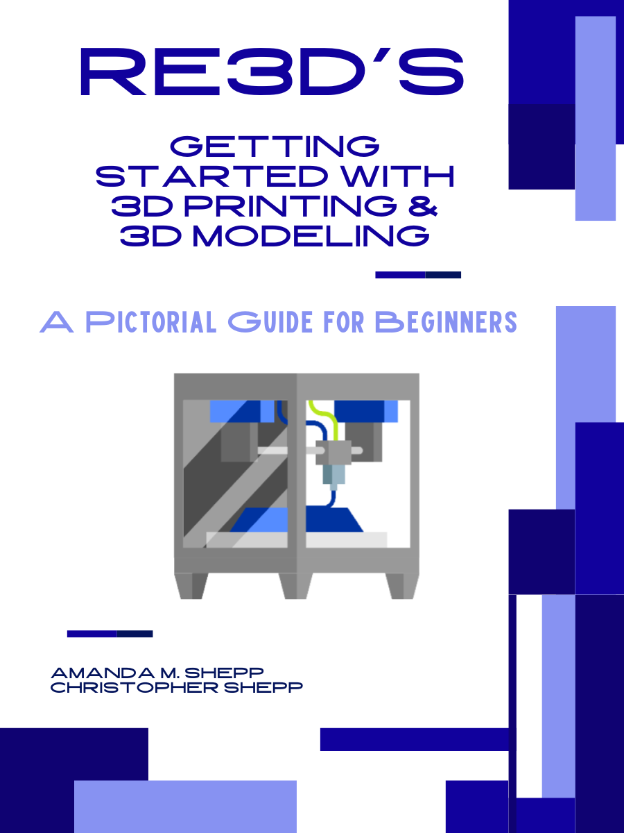 Cover image for Getting Started with 3D Printing & 3D Modeling